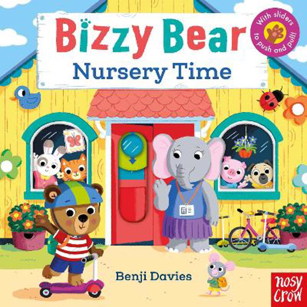 Bizzy Bear: Nursery Time - Benji Davies